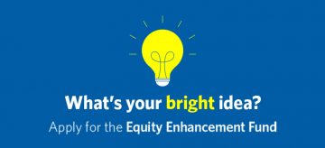 Apply for the 2017 Equity Enhancement Fund