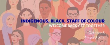 Indigenous, Black, Staff of Colour Welcome Back Get Together