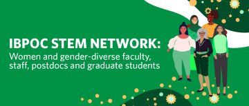 Join the IBPOC STEM Network: Women and gender-diverse faculty, staff, postdocs and graduate students